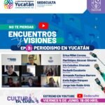 Encuentros y visiones Periodismo en Yucatan