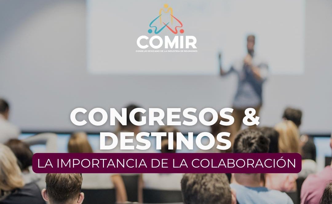 Industria de Reuniones recupera organización de eventos, empleos e ingresos: Comir