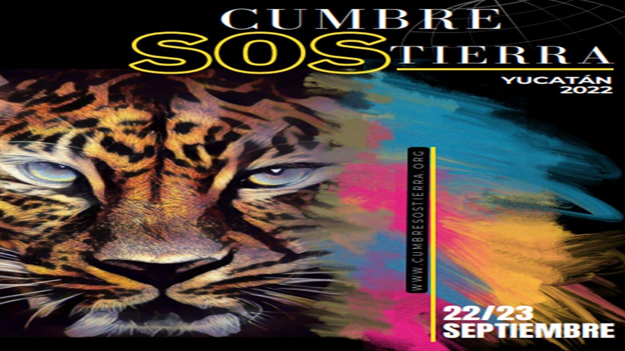Cumbre SOS Tierra, Yucatán 2022 iniciará el 22 de septiembre en Mérida