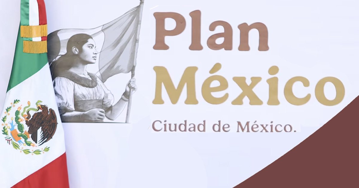Plan México enfrenta rezagos regulatorios y falta de financiamiento